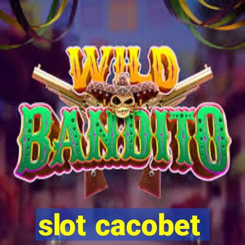 slot cacobet